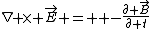 \nabla \times \vec{E} =  -\frac{\partial \vec{B}}{\partial t}