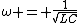 \omega = \frac{1}{\sqrt{LC}}