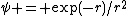 \psi = \exp(-r)/r^2