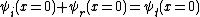 \psi_i(x=0)+\psi_r(x=0)=\psi_t(x=0)
