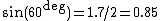 \sin(60^{\deg})=1.7/2=0.85