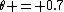 \theta = 0.7