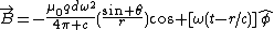 \vec{B}=-\frac{\mu_0qd\omega^2}{4\pi c}(\frac{\sin {\theta}}{r})\cos {[\omega(t-r/c)]}\hat{\phi}