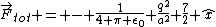 \vec{F}_{tot} = - \frac{1}{4 \pi \epsilon_0} \frac{q^2}{a^2} \frac{7}{2} \hat{x}