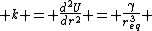  k = \frac{d^{2}U}{dr^{2}} = \frac{\gamma}{r_{eq}^{3}} 