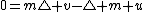 0=m\triangle v-\triangle m u