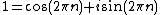 1=\cos(2\pi{n})+i\sin(2\pi{n})