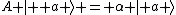 A |  a \rangle = \alpha | a \rangle