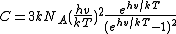 C=3kN_A(\frac{hv}{kT})^2\frac{e^{hv/kT}}{(e^{hv/kT}-1)^2}