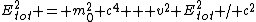 E^2_{tot} = m^2_0 c^4 + v^2 E^2_{tot} / c^2