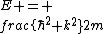 E = \\frac{\\hbar^2 k^2}{2m}