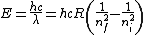 E=\frac{hc}{\lambda}=hcR\left(\frac{1}{n_f^2}-\frac{1}{n_i^2}\right)