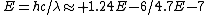 E=hc/\lambda\approx 1.24E-6/4.7E-7