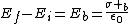 E_{f}-E_{i}=E_{b}=\frac{\sigma _{b}}{\epsilon_{0}}