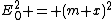 E_0^2 = (m+x)^2