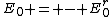 E_0 = - E_0^{r}