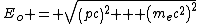 E_o = \sqrt{\left(pc\right)^2 + \left(m_ec^2\right)^2}