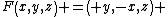 F\left(x,y,z\right) =\left( y,-x,z\right) 