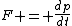 F = \frac{dp}{dt}