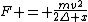 F = \frac{mv^2}{2\Delta x}