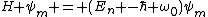 H \psi_m = (E_n -\hbar \omega_0)\psi_m