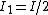 I_1=I/2