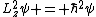 L_z^2\psi = \hbar^2\psi