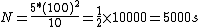 N=\frac{5*(100)^2}{10}=\frac{1}{2}\times10000=5000s