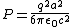 P=\frac{q^2a^2}{6\pi\epsilon_0c^2}