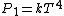 P_1=kT^4