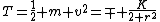 T=\frac{1}{2} m v^{2}=\mp \frac{K}{2 r^{2}}