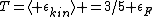 T=\langle \epsilon_{kin}\rangle =3/5 \epsilon_F