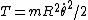 T=mR^2\dot{\theta}^2/2