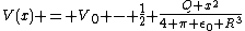 V(x) = V_0 - \frac{1}{2} \frac{Q x^2}{4 \pi \epsilon_0 R^3}