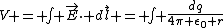 V = \int \vec{E}\cdot d\vec{l} = \int \frac{dq}{4\pi \epsilon_0 r}