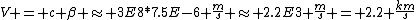 V = c \beta \approx 3E8*7.5E-6 \frac{m}{s} \approx 2.2E3 \frac{m}{s} = 2.2 \frac{km}{s}