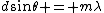 d\sin\theta = m\lambda