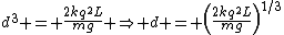 d^3 = \frac{2kq^2L}{mg} \Rightarrow d = \left(\frac{2kq^2L}{mg}\right)^{1/3}