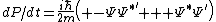 dP/dt=\frac{i\hbar}{2m}\left( -\Psi\Psi^{*'}+  \Psi^*\Psi^{'}\right)