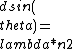 dsin(\\theta)=\\lambda*n2