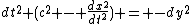 dt^2 (c^2 - \frac{dx^2}{dt^2}) = -dy^2