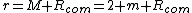 r=M R_{com}=2 m R_{com}