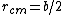 r_{cm}=b/2