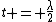 t = \frac{\lambda}{2}