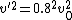 v^{'2}=0.8^2v_0^{2}