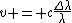 v = c\frac{\Delta\lambda}{\lambda}