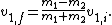 v_{1,f}=\frac{m_{1}-m_{2}}{m_{1}+m_{2}}v_{1,i}.