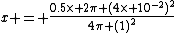 x = \frac{0.5\times 2\pi (4\times 10^{-2})^2}{4\pi (1)^2}